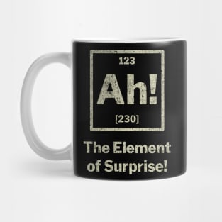 Ah! The Element of Surprise! Mug